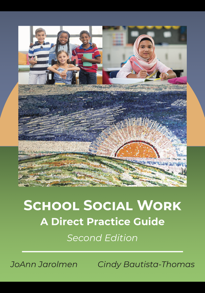 Book Cover: 

SCHOOL SOCIAL WORK
A Direct Practice Guide
Second Edition
JoAnn Jarolmen
Cindy Bautista-Thomas