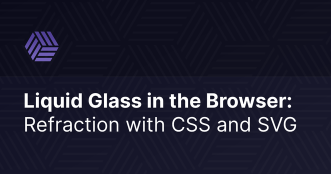 Liquid Glass in the Browser: Refraction with CSS and SVG — kube.io