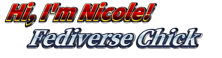 Hi, I'm Nicole
Fediverse Chick