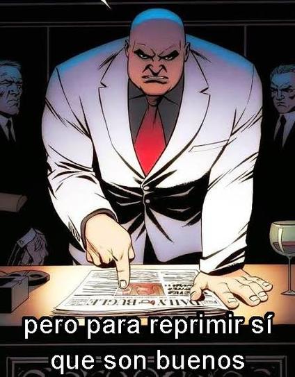 imagen del meme de Kingpin enfadado señalando un periódico diciendo: para reprimir sí que son buenos