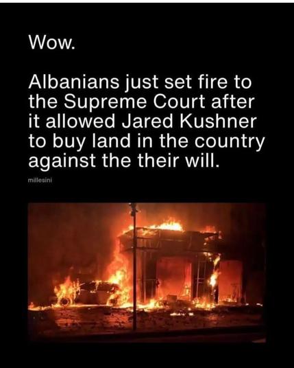 Black background. White text reads: "Wow." followed by "Albanians just set fire to the Supreme Court after it allowed Jared Kushner to buy land in the country against their will." The poster's handle, "millesini," appears in small gray text below.

Below the text is a photo of a nighttime scene: a two-story building is engulfed in bright orange flames, with fire consuming the roof and upper structure. Thick smoke rises into the dark sky. A car on the left side of the frame is also burning. A tall thin pole (street lamp or utility pole) stands in the foreground, and debris and embers litter the ground around the structure. The overall scene is illuminated by the glow of the fire against the night.