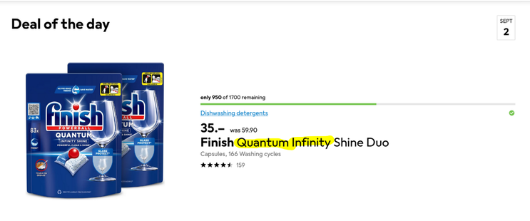 Screenshot vom 2025-09-02 von dem "Deal of the day" bei Galaxus zum Artikel https://www.galaxus.ch/en/s7/product/finish-quantum-infinity-shine-duo-capsules-166-washing-cycles-dishwashing-detergents-47007667