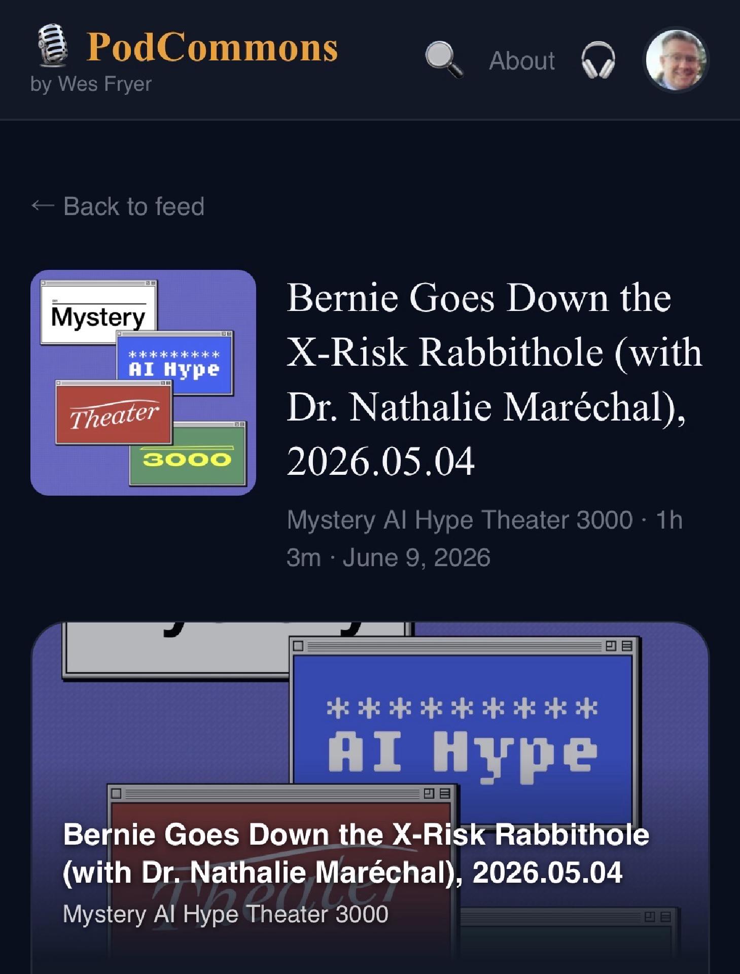 This is a screenshot from the PodCommons website managed by Wes Fryer, showing a specific podcast episode interface. The featured episode is titled "Bernie Goes Down the X-Risk Rabbithole (with Dr. Nathalie Maréchal), 2026.05.04" from the show Mystery AI Hype Theater 3000. The design features retro-style computing window graphics displaying the episode title and theme. The page includes navigation options like "Back to feed," an "About" section, and a user profile icon.