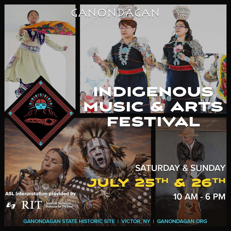 Ganondagan Indigenous Music & Arts Festival: July 25th and 26th from 10 am-6 pm. Victor, NY