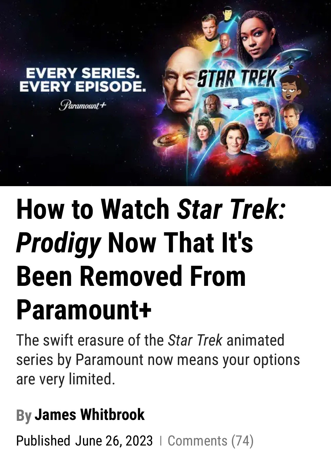 Top: A Paramount Plus ad showing characters from every Star Trek series. “Every series. Every episode. Paramount Plus.”
Bottom: How to Watch Star Trek: Prodigy Now That It's Been Removed From Paramount Plus.
The swift erasure of the Star Trek animated
series by Paramount now means your options are very limited.