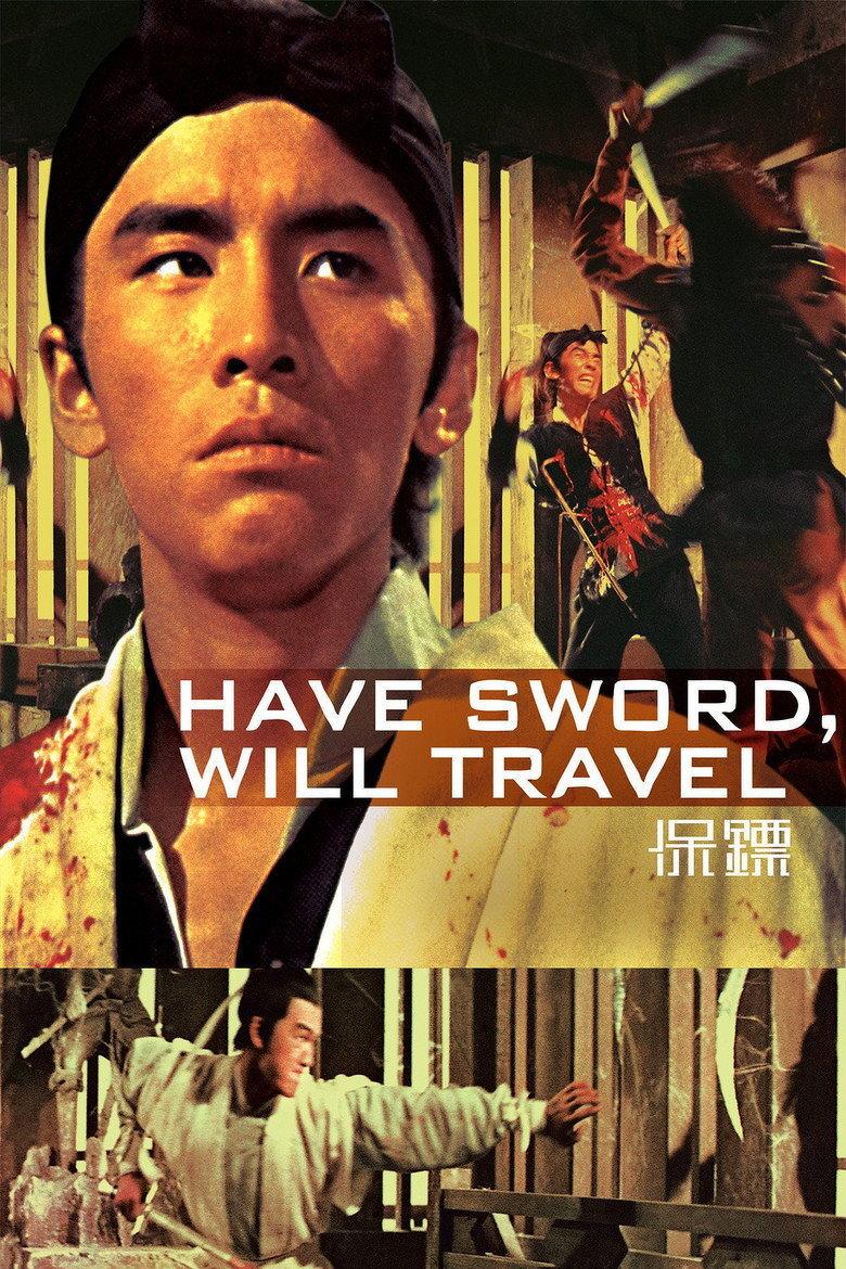 A dramatic movie poster featuring a young man in traditional Chinese attire with a serious expression, wearing a dark head covering and a light robe with bloodstains. Behind him, an action scene shows sword fighting, with one man slashing another who is spurting blood. The lower section of the poster depicts another intense moment of the man in white swinging a weapon while moving through a wooden structure. Across the centre of the poster, the bold text reads “HAVE SWORD, WILL TRAVEL” in white and orange capital letters, accompanied by Chinese characters beneath it. The background is filled with warm, earthy tones and dynamic motion, emphasizing martial arts combat.