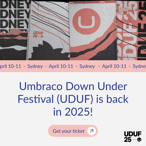 Promotional image for Umbraco Down Under Festival 2025, featuring three banners with abstract designs in pink, orange, and grey, displaying the Umbraco logo and 'UDUF 25'. Event details 'April 10-11 • Sydney' are visible. Text reads 'Umbraco Down Under Festival (UDUF) is back in 2025!' with a 'Get your ticket' button.