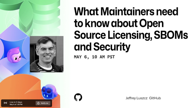 A slide reading: "What maintainers need to know about Open Source Licensing SBOMS and Security" May 6th 10am PST / 1pm ET