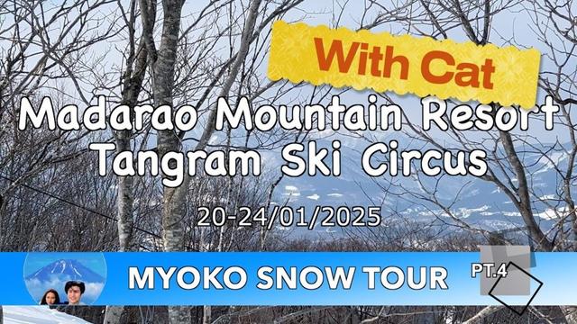 Madarao Mountain Resort / Tangram Ski Circus : Myoko Snow Tour Pt.4