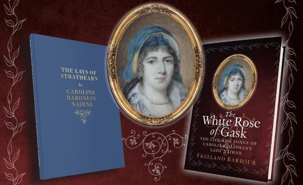 Poster for the event. Against a dark red background, we can see a blue-bound book ob the left – THE LAYS OF STRATHEARN, by CAROLINE BARONESS NAIRNE – and on the right, the book THE WHITE ROSE OF GASK: the Life and Songs of Carolina Oliphant, Lady Nairne, by Freeland Barbour. A miniature 18th-century portrait of Carolina Oliphant – a woman wearing a blue bonnet with yellow lining, and a pearl necklace – in an oval gold frame is in the centre.