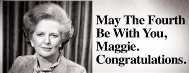 Newspaper advert with a picture of Margaret Thatcher on the left and  “May the Fourth Be With You, Maggie. Congratulations!” on the right