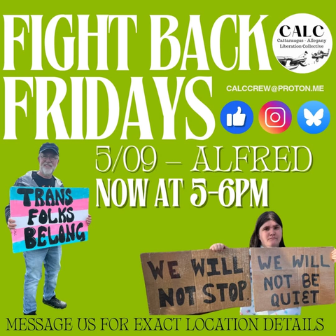 A green poster with the heading 'FIGHT BACK FRIDAYS, 5/09 – ALFRED, NOW AT 5–6PM.' The CALC logo appears, along with social media icons and event contact information. In the image, two people are holding protest signs — one reads 'TRANS FOLKS BELONG,' and the other says 'WE WILL NOT STOP, WE WILL NOT BE QUIET.'