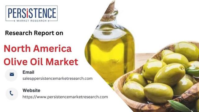 North America Olive Oil Market Forecasted to Witness Robust