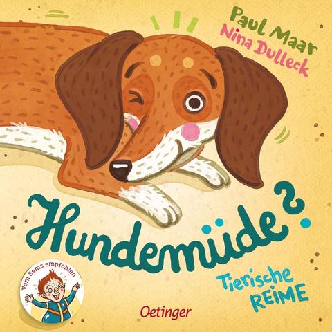 |Buchwerbung| – Hundemüde? – Schöne Träume! Ein tierisch schönes Einschlafbuch mit Reimen von Sams-Autor Paul Maar und wunderbar warmherzigen Illustrationen von Bildkünstlerin Nina Dulleck.