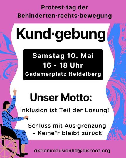 A colorful graphic promoting a protest event titled "Kundgebung" for the disability rights movement. It includes details about the event's date (May 10), time (16:00 - 18:00), and location (Gadamerplatz)