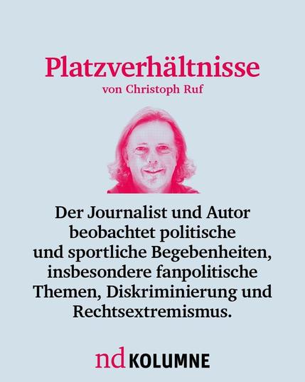 Platzverhältnisse von Christoph Ruf
Der Journalist und Autor beobachtet politische und sportliche Begebenheiten, insbesondere fanpolitische Themen, Diskriminierung und Rechtsextremismus.