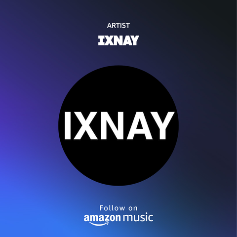 Shows an invite card to stream the music of the artist IXNAY from Amazon Music  with the IXNAY logo in black and white on a deep blue gradient background.
