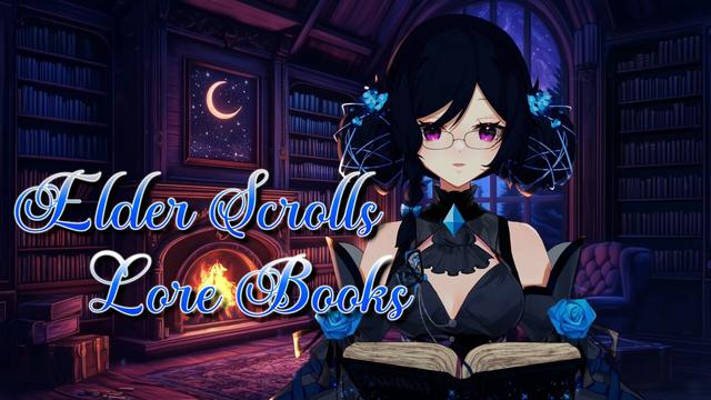 A vtuber with glasses, black hair tied in two two low buns, and a dark grey and black outfit with blue accents, including blue roses on her upper arms and a blue cravat. She stands within a cozy library lit by a fire in the fireplace, bookshelves crammed with books and a large window spanning from the floor to nearly the ceiling. She looks down at a book floating in front of her, whisps of magic supporting it.

Text in the left half of frame reads "Elder Scrolls Lore Books"