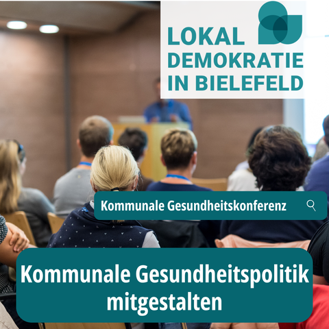 " LokaL B9 DEMOKRATIE - IN BIELEFELD N e » "R. ’ ) | . (\A@ L’ " . '. ) ~ U Kommunale Gesundheitskonferenz < Kommunale Gesundheitspolitik ! mitgestalten