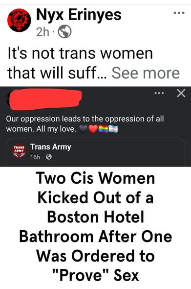 Two cis women kicked out of a Boston hotel bathroom after one was ordered to prove sex

Our oppression leads to the oppression of all women
--trans army