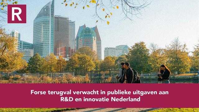 Forse terugval verwacht in publieke uitgaven aan R&D en innovatie Nederland.