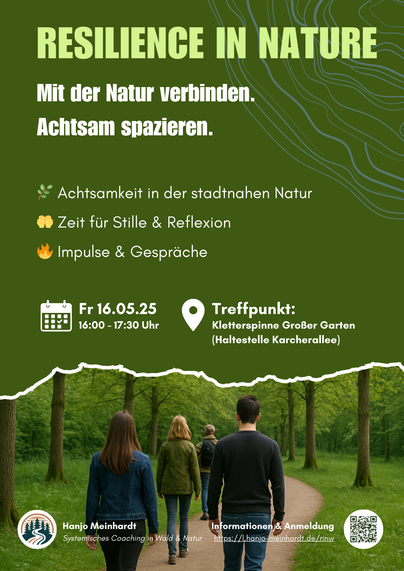 Ein Flyer in beruhigenden, naturverbundenen Stil mit grünem Hintergrund. Im unteren Drittel ist ein Foto eingeblendet, auf dem Menschen von hinten auf einem Weg durch einen grünen Park oder Wald spazieren. Sie gehen entspannt nebeneinander auf einem breiten, leicht geschwungenen Weg, der von Bäumen gesäumt ist.

Text auf dem Flyer:

RESILIENCE IN NATURE

Mit der Natur verbinden.
Achtsam spazieren.

🌿 Achtsamkeit in der stadtnahen Natur
🖐️ Zeit für Stille & Reflexion
🔥 Impulse & Gespräche

📅 Fr 16.05.25
16:00 – 17:30 Uhr

📍 Treffpunkt:
Kletterspinne Großer Garten
(Haltestelle Karcherallee)