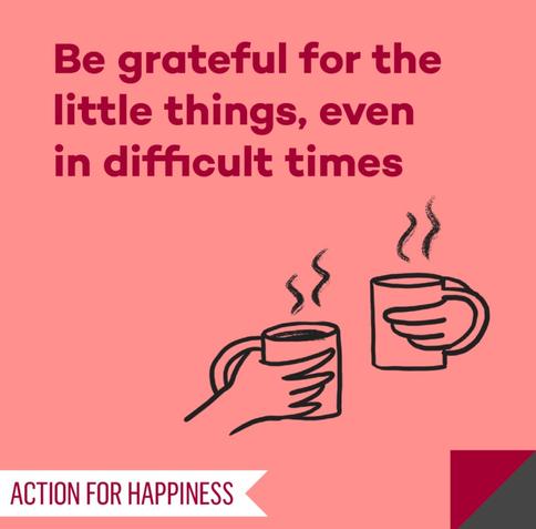 Be grateful for the little things, even in difficult times