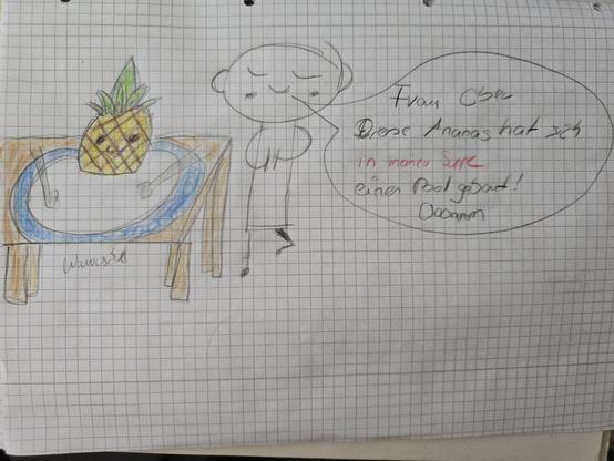 Ananas ln einem großen Teller Suppe mit zwei Löffeln auf einem Tisch stehend
Daneben macht eine Strichfigur Yoga
In einer Sprechblase steht "Frau Ober die Ananas hat sich in meiner Suppe einen Pool gebaut! Ooommm"