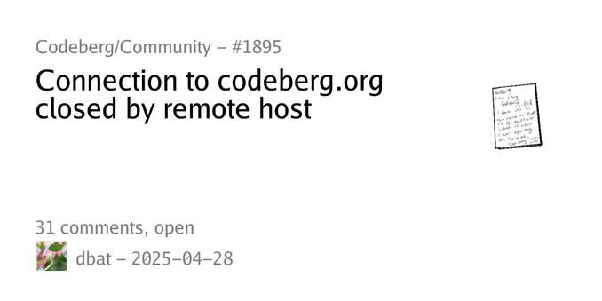 Summary card of an issue titled "Connection to codeberg.org closed by remote host" in repository Codeberg/Community
