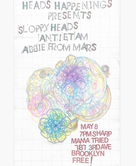 Heada Happenings
Sloppy Heads
Antietam
Abbie From Mars
Mama Tried, 5/8
7pm sharp