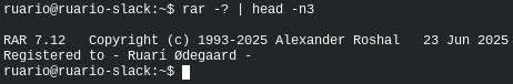 ruario@ruario-slack:~$ rar -? | head -n3

RAR 7.12   Copyright (c) 1993-2025 Alexander Roshal   23 Jun 2025
Registered to - Ruarí Ødegaard -
ruario@ruario-slack:~$ 