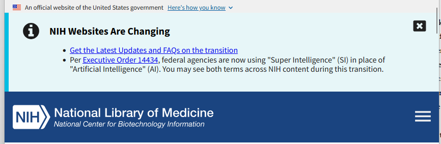 Per Executive Order 14434, federal agencies are now using "Super Intelligence" (SI) in place of "Artificial Intelligence" (AI). You may see both terms across NIH content during this transition.