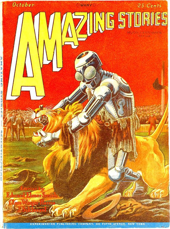 On a sports field with hundreds of spectators, a robot/android with insect-like segmented eyes is fighting a lion, seemingly having the upper hand as it grasps the lion's jaws from a position on its back.
Amazing Stories magazine cover from 1928.
